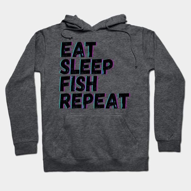 Eat Sleep Fish Repeat Hoodie by blueduckstuff